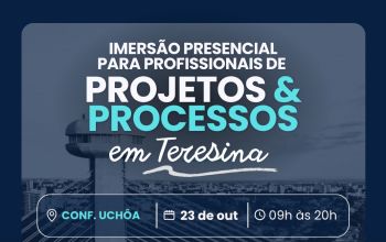Imersão Presencial para Profissionais de Processos & Projetos