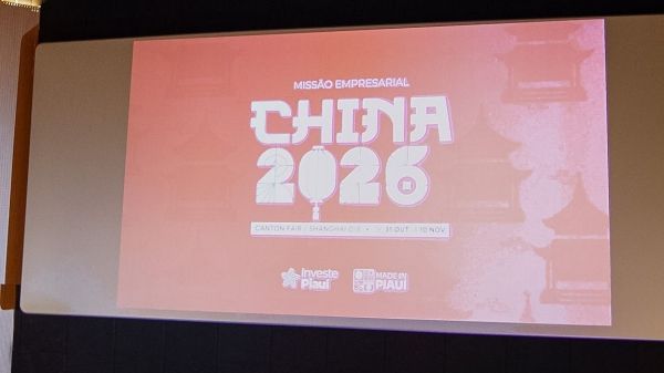 Inscrições para missão de empresários do Piauí à China vão até dia 10 de outubro